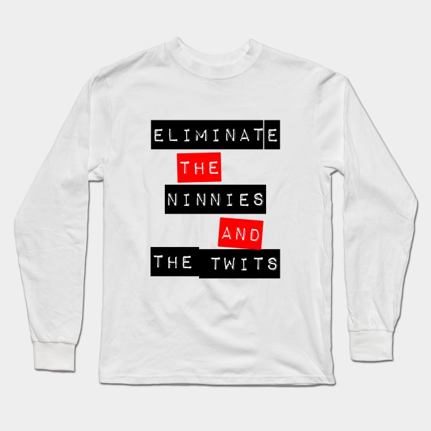 Ninnies and Twits Long Sleeve T-Shirt by Vandalay Industries